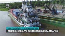 Adhesión de Bolivia al Mercosur implica desafíos