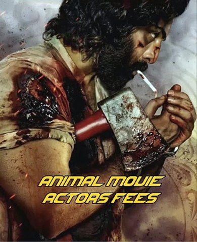 Animal Movie Actors Fees | Animal Cast Salary | Ranbir Kapoor | Sundeep Reddy Vanga | Rashmika Mandana