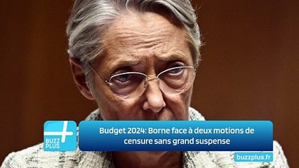 Budget 2024: Borne face à deux motions de censure sans grand suspense