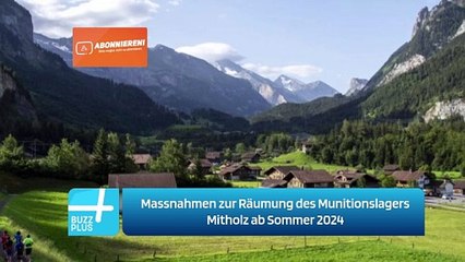 Massnahmen zur Räumung des Munitionslagers Mitholz ab Sommer 2024