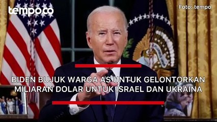 Biden Bujuk Rakyat AS untuk Gelontorkan Miliaran Dolar dalam Bantuan untuk Israel dan Ukraina