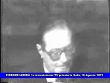 FIRENZE LIBERA. Prima trasmissione TV privata in Italia. 10 Agosto 1974