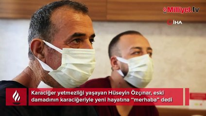 Eski damat, eski kayınpederine karaciğerini verdi! 'Bir bağımız daha oldu'