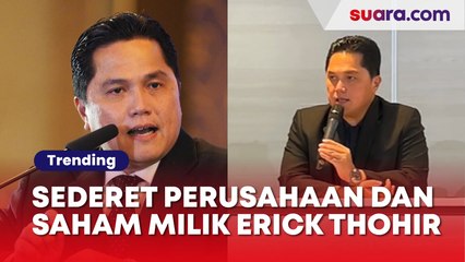Sederet Perusahaan dan Saham Milik Erick Thohir, Konglomerat Bakal Cawapres Prabowo Terkuat