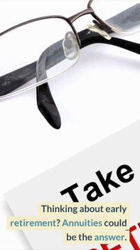 Annuities Explained Early Retirement Options