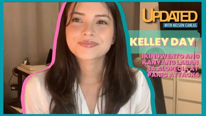 Kelley Day, ikinuwento ang kanyang laban sa alopecia at panic attacks | Updated with Nelson Canlas