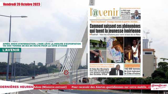 Titrologue du Vendredi 20 octobre Après 4 mois d'interdiction, l'Inde lève la mesure d'exportation, 142 000 tonnes de riz en route pour la Côte d'Ivoire