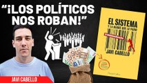 Javi Cabello: “¡Los políticos nos están robando!”