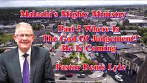 Malachi's Mighty Ministry Series with Pastor Denis Lyle Part 5 Where Is The God Of Judgement?