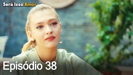 Será Isso Amor? Episódio 38 | Dublagem em Português 🎬