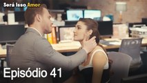 Será Isso Amor 41. Episódio (Dublagem em Português)