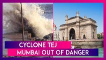 Cyclone Tej: Mumbai Out Of Danger As Cyclone Likely To Divert Towards Yemen Or Oman