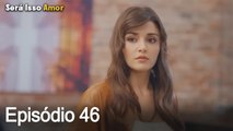 Será Isso Amor 46. Episódio (Dublagem em Português)