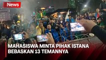 Bernegosiasi dengan Pihak Istana, Mahasiswa Tuntut 13 Temannya Dibebaskan