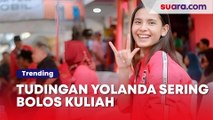Klarifikasi Tudingan Sering Bolos Kuliah, Yolanda Tamara Dirujak Warganet: Khas Politisi, Muter-Muter
