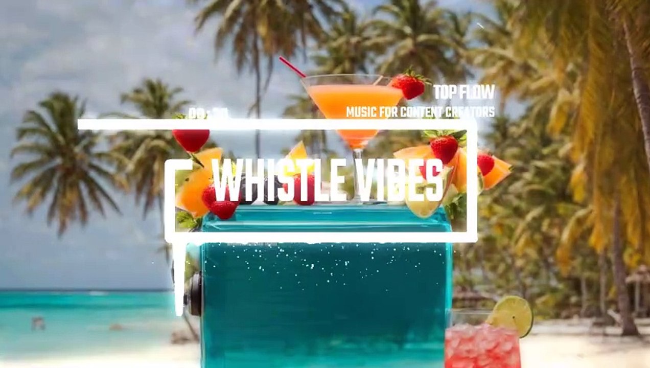 (Music For Content Creators) - Whistle Vibes, Vlog & Background Music by Top Flow