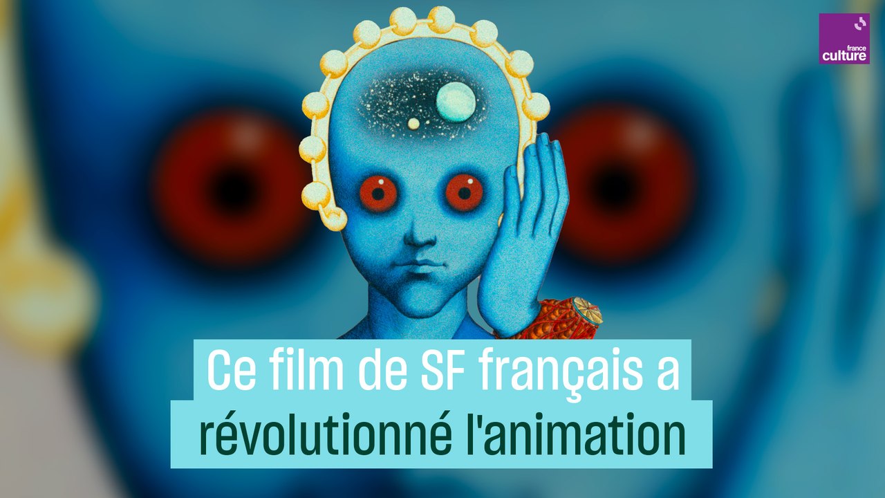 Ce film de SF français a révolutionné l'animation - Vidéo Dailymotion