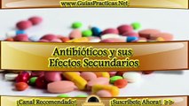 Antibióticos y sus Efectos Secundarios. Sarpullido, Náuseas, Diarrea cándida