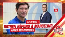 OM : Rothen répond à Marcelino, 