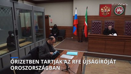 Az orosz bíróság meghosszabbította a Szabad Európa Rádió munkatársának letartóztatását