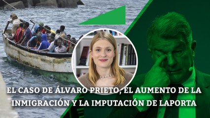 El caso de Álvaro Prieto, el aumento de la inmigración y la imputación de Laporta | LAS NOTICIAS DE LA SEMANA