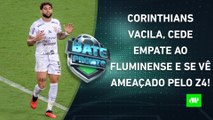 Corinthians EMPATA e está AMEAÇADO pelo Z4; Palmeiras PERDE OUTRA; Fla VENCE com Tite | BATE PRONTO