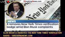 Elon Musk's X removes the New York Times' verification badge - 1breakingnews.com
