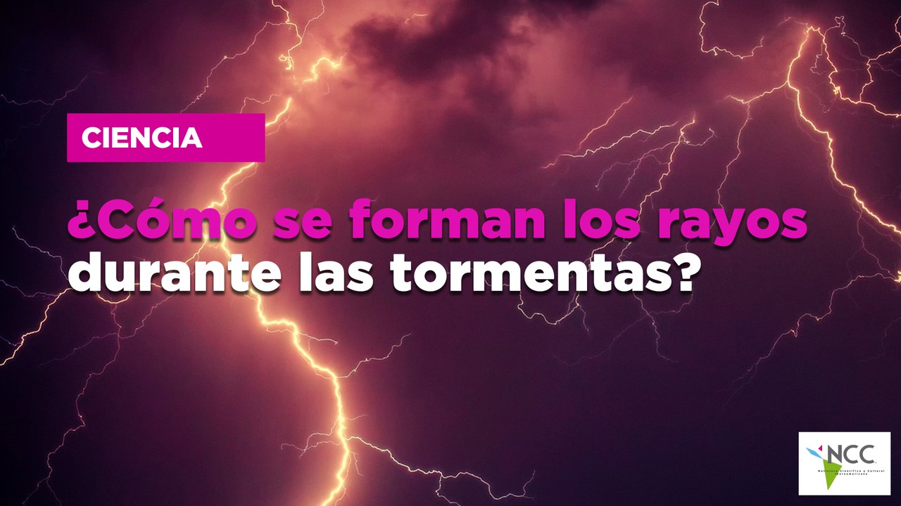 ¿Cómo se forman los rayos durante las tormentas? - Vídeo Dailymotion
