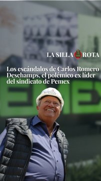 Los escándalos de Carlos Romero Deschamps, el polémico ex líder del sindicato de Pemex