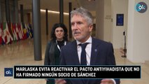 Marlaska evita reactivar el Pacto Antiyihadista que no ha firmado ningún socio de Sánchez