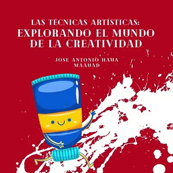 Jose Antonio Haua Maauad: Las técnicas artísticas (parte 1)