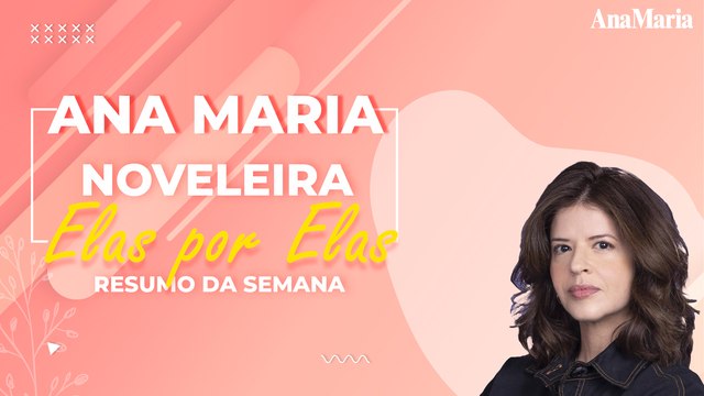 NATÁLIA INTERNADA? VEJA O NOSSO RESUMO SEMANAL DE ‘ELAS POR ELAS’