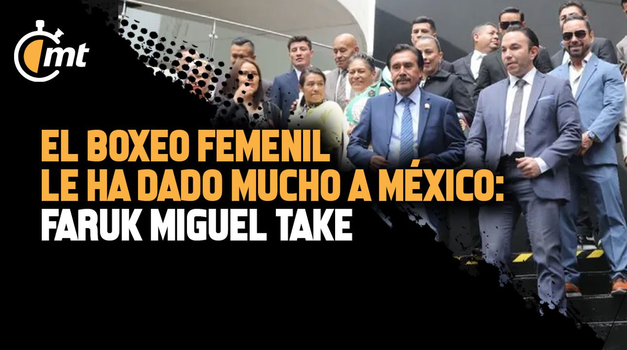 El boxeo femenil le ha dado mucho a México: Faruk Miguel Take
