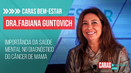 OUTUBRO ROSA: DRA. FABIANA GUNTOVITCH FALA SOBRE OS CUIDADOS DO CORPO E MENTE FEMININA!