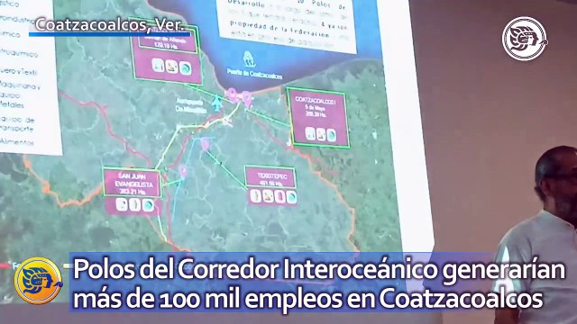 Polos del Corredor Interoceánico generarían más de 100 mil empleos en Coatzacoalcos