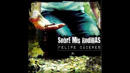 Musica Catolica Felipe Caceres