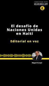 EDITORIAL | EL DESAFIO DE NACIONES UNIDAS EN HAITÍ