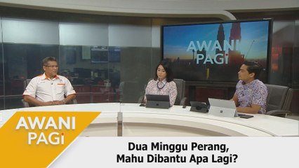 AWANI Pagi:  Dua minggu perang, mahu dibantu apa lagi?