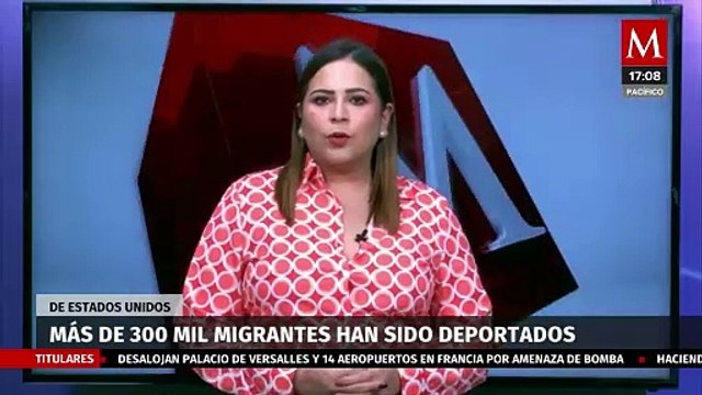 Más de 300 mil migrantes han sido deportados de Estados Unidos