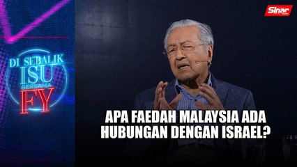 Apa faedah Malaysia ada hubungan dengan Israel?