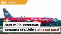 Polis sedang kenal pasti aset milik pengasas bersama MYAirline, ahli keluarga