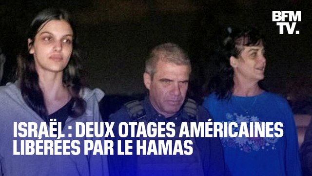 En Israël, deux otages américaines libérées par le Hamas