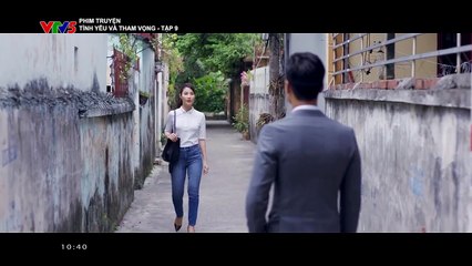Tình yêu và tham vọng Tập 9