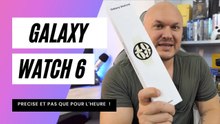 SAMSUNG GALAXY WATCH 6 : La plus abordable et pourtant complète !