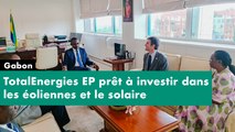 Reportage-[#Reportage] #Gabon : TotalEnergies EP prêt à investir dans les éoliennes et le solaireGabon - TotalEnergies EP prêt à investir dans les éoliennes et le solaire