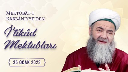 Mektûbât-ı Rabbâniyye'den İ'tikâd Mektubları (2. Cilt 36. Mektûb - 1) 109. Bölüm 25 Ocak 2023
