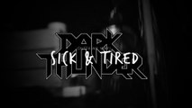 DARK THUNDER - SICK & TIRED (OUTTA MY WAY) - OFFICIAL VIDEO