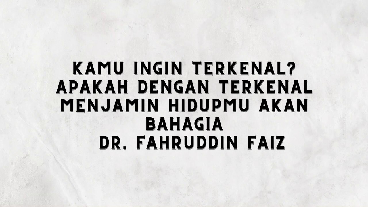 BUKAN BAHAGIA!!! JUSTRU RIBET JIKA MENJADI ORANG TERKENAL DR. FAHRUDDIN FAIZ - NGAJI FILSAFAT 10