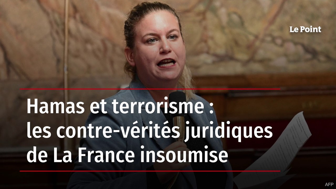 Hamas et terrorisme : les contre-vérités juridiques de La France insoumise