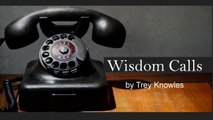 Wisdom Calls by Trey Knowles